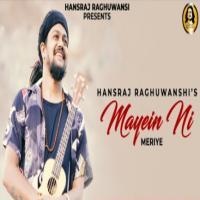 Mayein Ni Meriye - Hansraj Raghuwanshi Banner