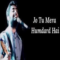 Jo Tu Mera Humdard Hai - Arijit Singh Banner